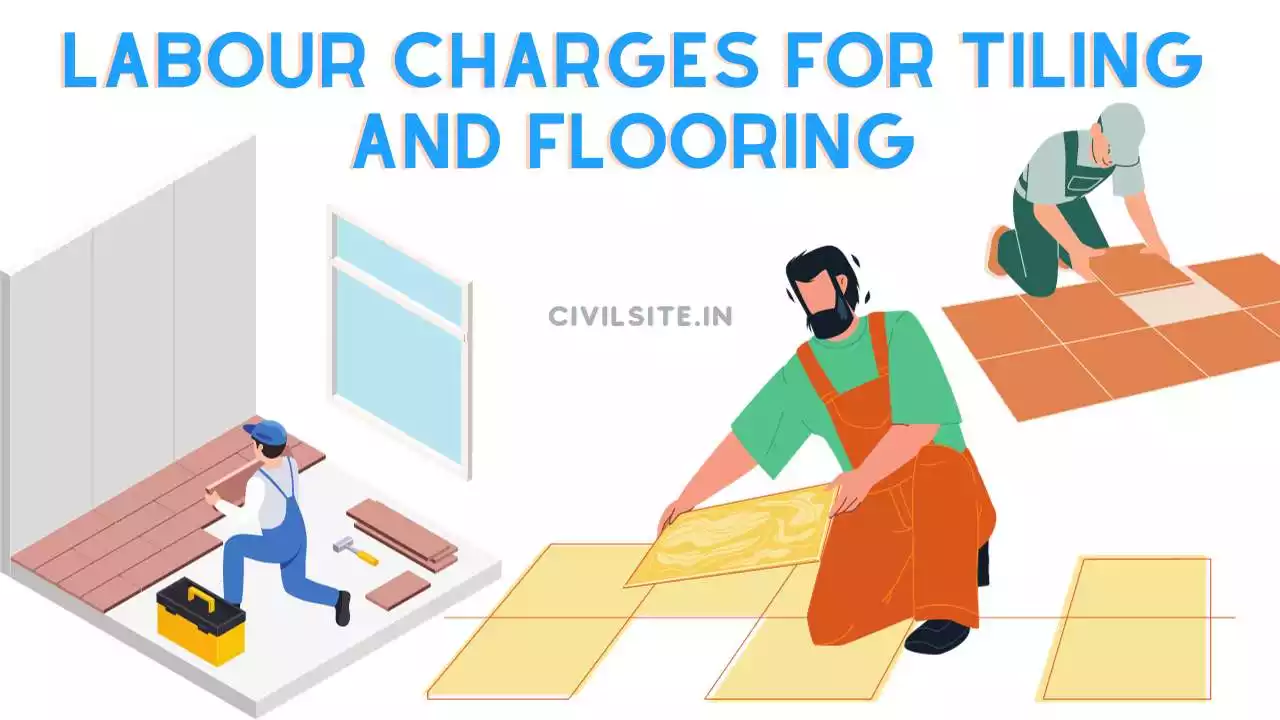 Labour Charges for Tiling and Flooring Civil Site